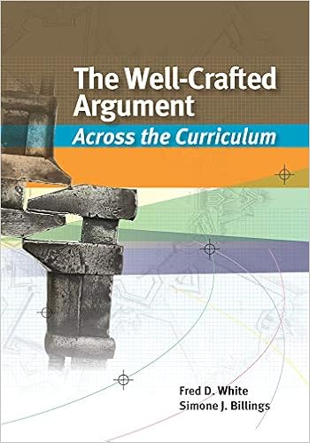 The Well Crafted Argument Across The Curriculum White Fred D Billings Simone J 9781133050476 Books