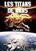 Les Titans de Mars (French Edition) by André AS