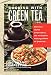 Cooking with Green Tea: Delicious dishes enhanced by the miraculous healing powers of green tea by Ying Chang Compestine