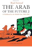 The Arab of the Future 2: A Childhood in the Middle East, 1984-1985: A Graphic Memoir