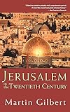 Jerusalem in the Twentieth Century by Martin Gilbert