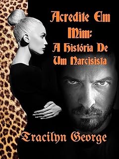 Livro Acredite Em Mim: A História De Um Narcisista