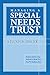 Managing A Special Needs Trust: A Guide For Trustees