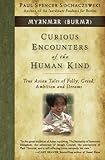 Curious Encounters of the Human Kind - Myanmar