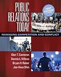 Public Relations Today: Managing Competition and Conflict
