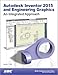 Autodesk Inventor 2015 and Engineering Graphics: An Integrated Approach by Randy Shih