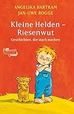 Kleine Helden - Riesenwut (Geschichten, die stark machen, Band 2)