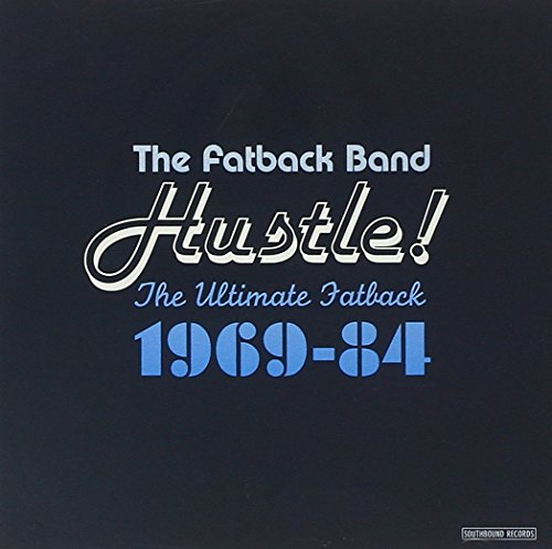 Fatback Band - Hustle! The Ultimate Fatback 1969-1984 - Zortam Music