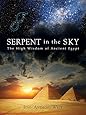 Serpent in the Sky: The High Wisdom of Ancient Egypt