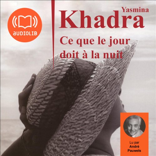 Ce que le jour doit à la nuit Ce que le jour doit à la nuit