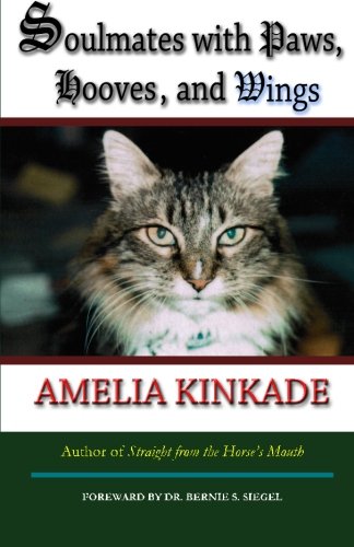 Soulmates with Paws, Hooves, and Wings: My Favorite Love Stories (Volume 1) by Amelia Kinkade