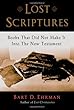Lost scriptures : books that did not make it into the New Testament