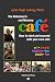 The Alzheimer's and Memory Café: How to Start and Succeed with Your Own Café by