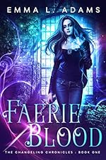 Faerie Blood (The Changeling Chronicles Book 1)