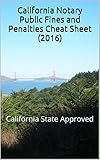 California Notary Public Fines and Penalties Cheat Sheet (2016): California State Approved