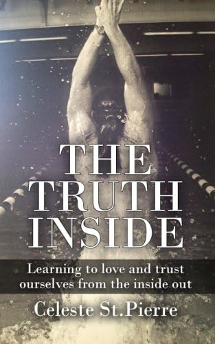 The Truth Inside: Learning to love and trust ourselves from the inside out
