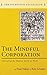The Mindful Corporation (The Eightfold Collection) by 
