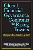 Image de Global Financial Governance Confronts the Rising Powers: Emerging Perspectives on the New G20