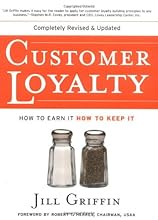 Customer Loyalty: How to Earn It, How to Keep It