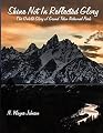Shine Not in Reflected Glory - The Untold Story of Grand Teton National Park