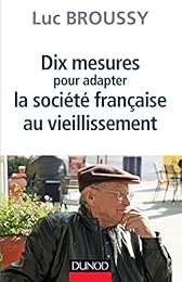 Dix mesures pour adapter la société française au vieillissement