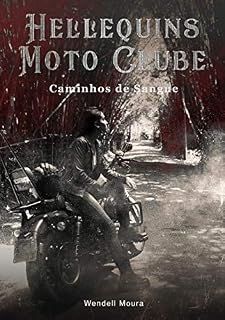 Livro HELLEQUINS MOTO CLUBE: CAMINHOS DE SANGUE