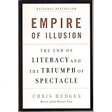 Empire of Illusion: The End of Literacy and the Triumph of Spectacle