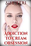 Addiction To Cream Obsession