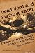 Dead Wood and Rushing Water: Essays on Mormon Faith, Culture, and Family by Boyd Jay Petersen, Terryl L. Givens
