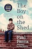 The Boy on the Shed: Shortlisted for the William Hill Sports Book of the Year Award by Paul Ferris, Alan Shearer