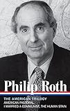 Philip Roth: The American Trilogy 1997-2000 (LOA #220): American Pastoral / I Married a Communist / by