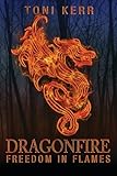 Dragonfire: Freedom in Flames (Secrets of the Makai) (Volume 3)
