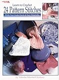 Learn to Crochet 24 Pattern Stitches by Leisure Arts