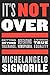 It's Not Over: Getting Beyond Tolerance, Defeating Homophobia, and Winning True Equality