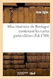 Image de Atlas Itineraire de Bretagne Contenant Les Cartes Particulieres (Histoire) (French Edition)