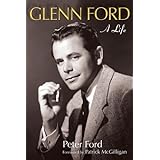 Glenn Ford: A Life (Wisconsin Film Studies)