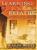 Learning to Breathe by Karen White front cover