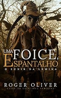 Livro Uma Foice, um Espantalho: O Zunir da Lâmina
