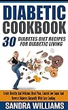 Diabetic Cookbook: 30 Diabetes Diet Recipes For Diabetic Living, Create Healthy And Delicious Meal Plan, Control Low Sugar And Reverse Diabetes Naturally ... Dummies, Reverse Diabetes Without Drugs 2) by Sandra Williams