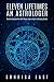 Eleven Lifetimes an Astrologer: Secret Lessons You Will Never Learn from Astrology Books by Sonrisa East