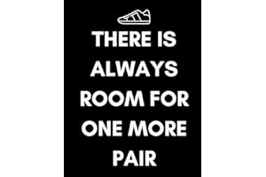 There is Always Room for One More Pair: Large Notebook/Planner/Record Book/Tracker/Organizer/Journal Book (Sneaker Accessories/Gifts for Christmas/Birthday ) (150 Pairs)