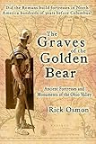 The Graves of the Golden Bear: Ancient Fortresses and Monuments of the Ohio Valley