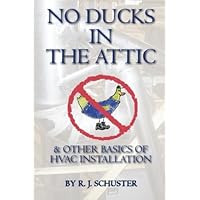 No Ducks in the Attic: & Other Basics of HVAC Installation