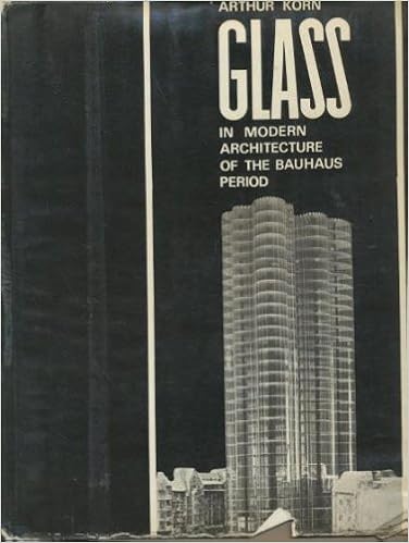 Glass In Modern Architecture Of The Bauhaus Period Korn Arthur Amazon Com Books