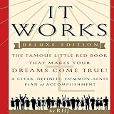 It Works, Deluxe Edition: The Famous Little Red Book That Makes Your Dreams Come True! by 