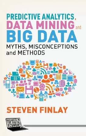 Amazon Com Predictive Analytics Data Mining And Big Data