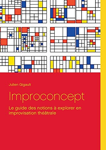 Improconcept: le guide des notions à explorer en improvisation théâtrale