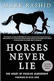 Horses Never Lie: The Heart of Passive Leadership