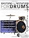 Rhythm and Notation for Drums: The Complete Guide to Rhythm Reading and Drum Music (Learn to Play Drums)