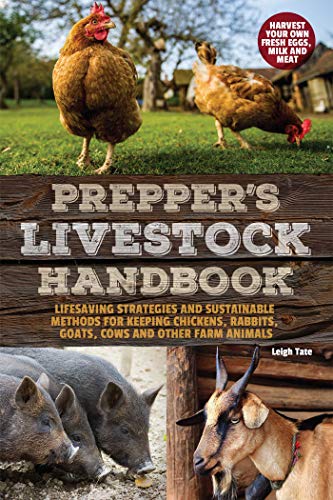 Prepper's Livestock Handbook: Lifesaving Strategies and Sustainable Methods for Keeping Chickens, Ra by Leigh Tate